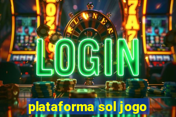 plataforma sol jogo